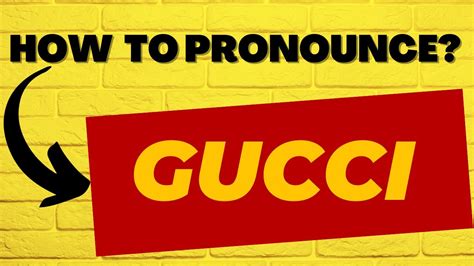 How to pronounce Gucci .